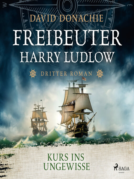 Title details for Kurs ins Ungewisse (Freibeuter Harry Ludlow, Band 3) by David Donachie - Available